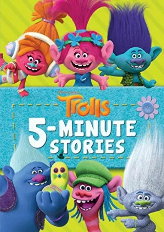 [PDF READ ONLINE] Trolls 5-Minute Stories (DreamWorks Trolls)