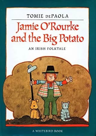 $PDF$/READ/DOWNLOAD Jamie O'Rourke and the Big Potato