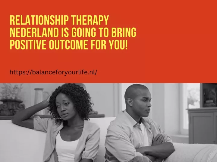 relationship therapy nederland is going to bring