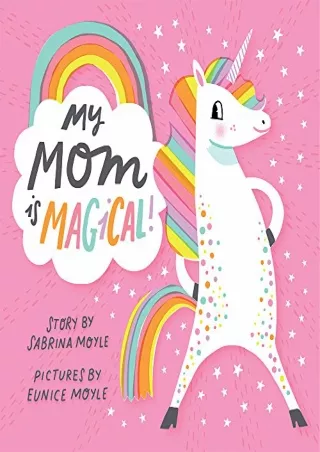 [PDF READ ONLINE] My Mom Is Magical! (A Hello!Lucky Book)