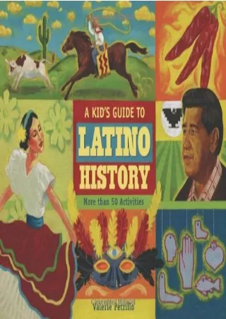 $PDF$/READ/DOWNLOAD A Kid's Guide to Latino History: More than 50 Activities (A Kid's Guide series)
