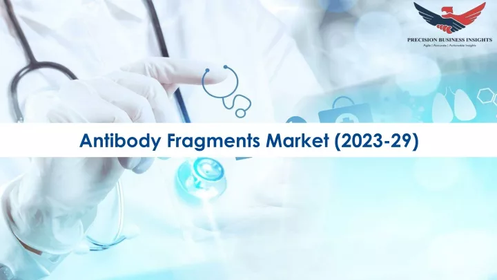 antibody fragments market 2023 29