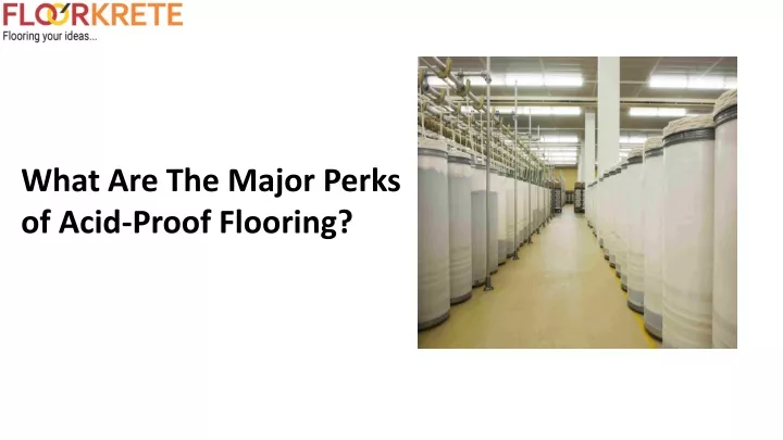 what are the major perks of acid proof flooring