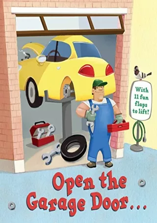 Read ebook [PDF] Open the Garage Door (Lift-the-Flap)