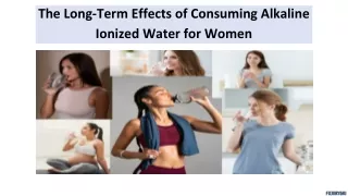 The Long-Term Effects of Consuming Alkaline Ionized Water for Women