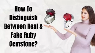 How To Distinguish Between Real & Fake Ruby Gemstone?