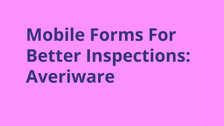 mobile forms for better inspections averiware