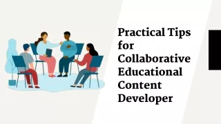 Practical Tips for Collaborative Educational Content Developer