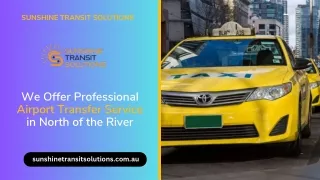 We Offer Professional Airport Transfer Service in North of the River