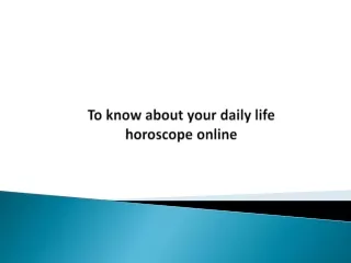To know about your daily life horoscope online