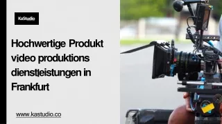 Hochwertige Produkt videoproduktions Denstleistungen in Frankfurt – Kastudio