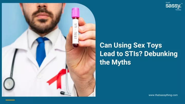 can using sex toys lead to stis debunking