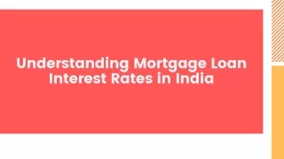 Understanding Mortgage Loan Interest Rates in India
