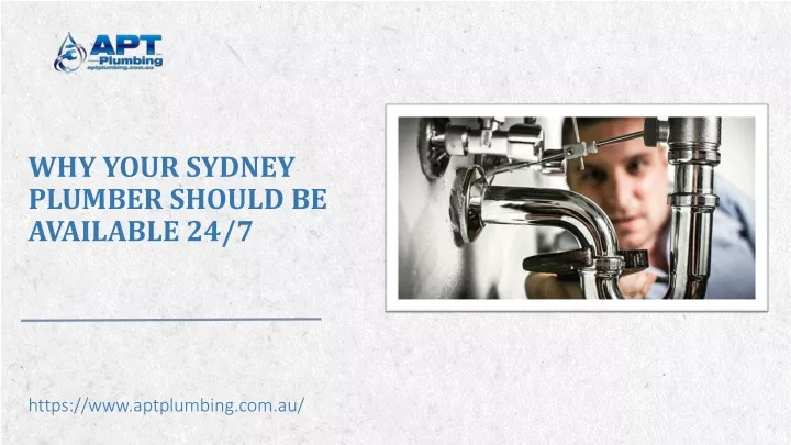 why your sydney plumber should be available 24 7