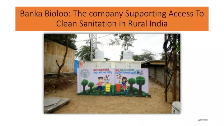 banka bioloo the company supporting access to clean sanitation in rural india