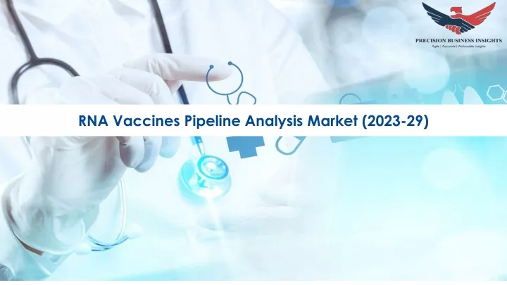 rna vaccines pipeline analysis market 2023 29