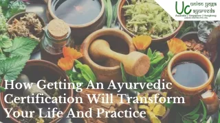 How Getting An Ayurvedic Certification Will Transform Your Life And Practice