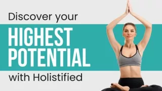 Discover Your Highest Potential With Holistified