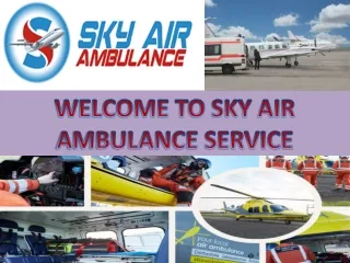 Well-Equipped Air Ambulance from Rajkot and Shimla by Sky Air Ambulance