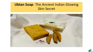 Ubtan Soap- The Ancient Indian Glowing Skin Secret