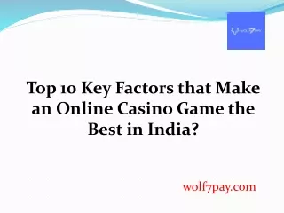 Top 10 Key Factors that Make an Online Casino Game the Best in India