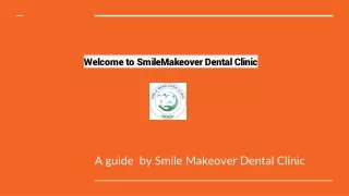 Smile MakeoverSmile Makeover Dental Clinic - Signature Smiles with Care In N ppt