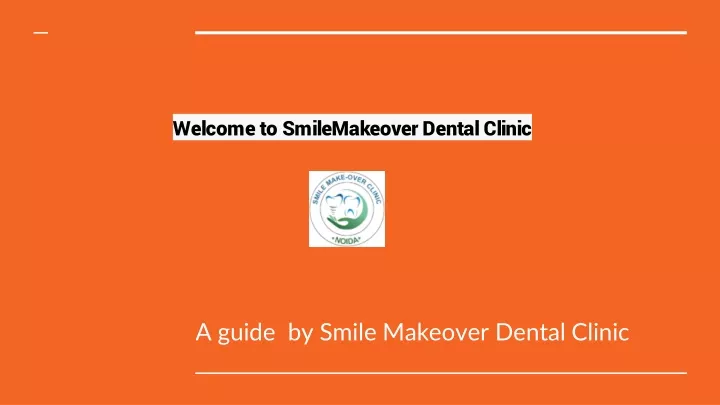 a guide by smile makeover dental clinic