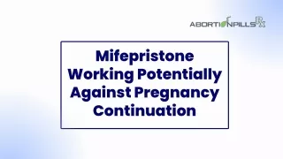 Mifepristone working potentially against pregnancy continuation