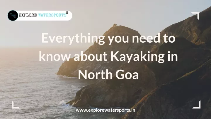 everything you need to know about kayaking