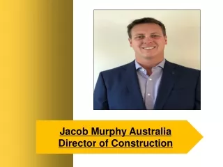 Jacob Murphy Australia Director of Construction