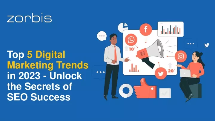 top 5 digital marketing trends in 2023 unlock the secrets of seo success