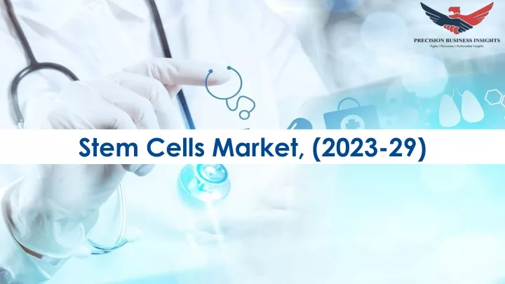 stem cells market 2023 29