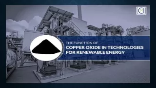 The Function of Copper Oxide in Technologies for Renewable Energy
