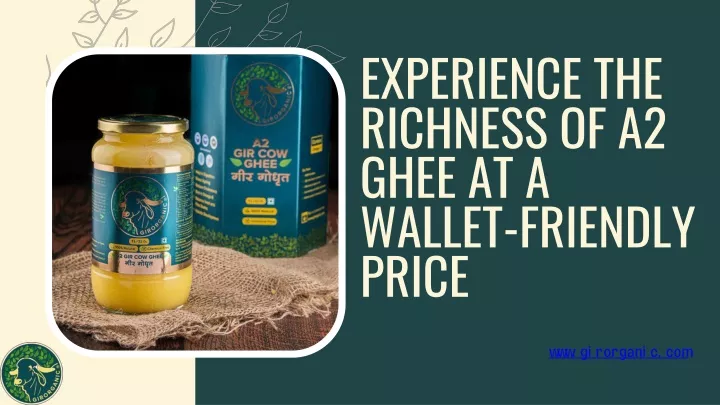 experience the richness of a2 ghee at a wallet