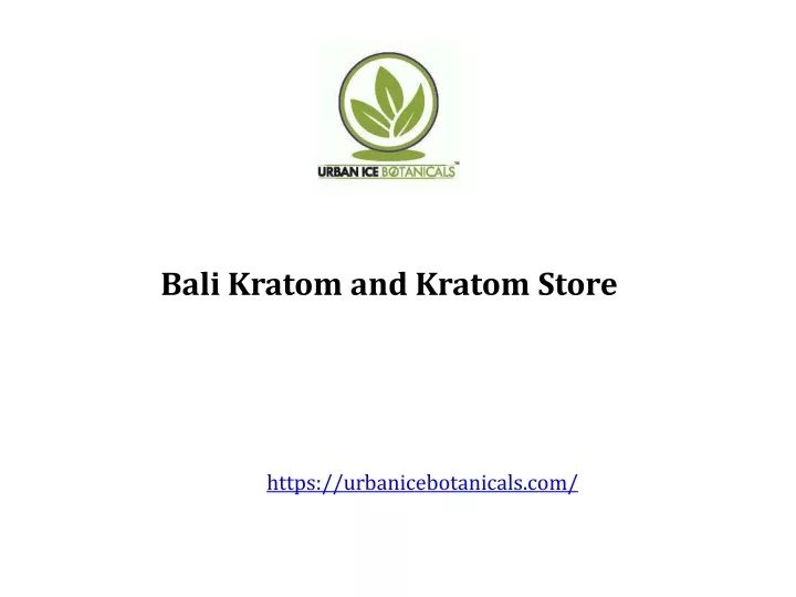 bali kratom and kratom store
