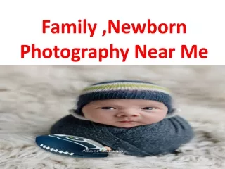 Family ,Newborn Photography Near Me
