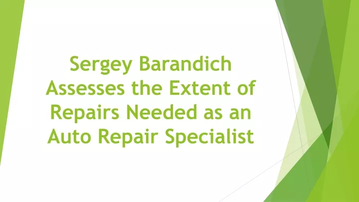 sergey barandich assesses the extent of repairs needed as an auto repair specialist