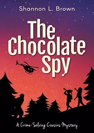 Read ebook [PDF] The Chocolate Spy (The Crime-Solving Cousins Mysteries Book 3) (3)