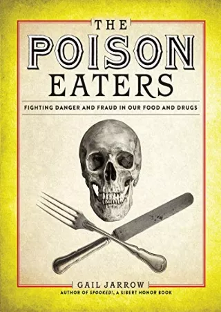 DOWNLOAD/PDF The Poison Eaters: Fighting Danger and Fraud in our Food and Drugs (ALA