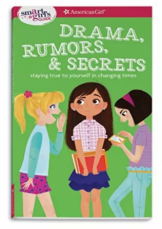 PDF_ A Smart Girl's Guide: Drama, Rumors & Secrets: Staying True to Yourself in