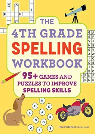 [READ DOWNLOAD] The 4th Grade Spelling Workbook: 95  Games and Puzzles to Improve Spelling