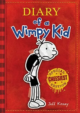 [READ DOWNLOAD] Diary of a Wimpy Kid: Special CHEESIEST Edition