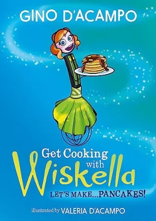 Download Book [PDF] Get Cooking with Wiskella: Let's Make ... Pancakes!