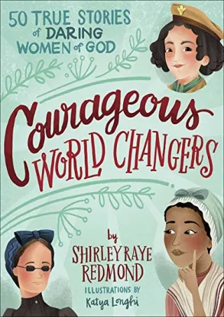 DOWNLOAD/PDF Courageous World Changers: 50 True Stories of Daring Women of God
