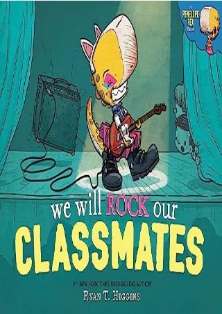 $PDF$/READ/DOWNLOAD We Will Rock Our Classmates: A Penelope Rex Book