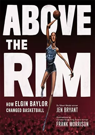 DOWNLOAD/PDF Above the Rim: How Elgin Baylor Changed Basketball