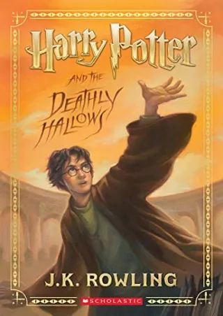 [READ DOWNLOAD] Harry Potter and the Deathly Hallows (Harry Potter, Book 7) (Harry Potter)