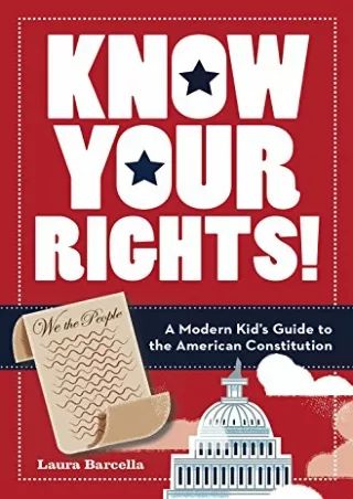 Read ebook [PDF] Know Your Rights!: A Modern Kid's Guide to the American Constitution