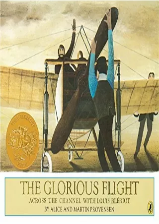 [PDF READ ONLINE] The Glorious Flight: Across the Channel with Louis Bleriot July 25, 1909