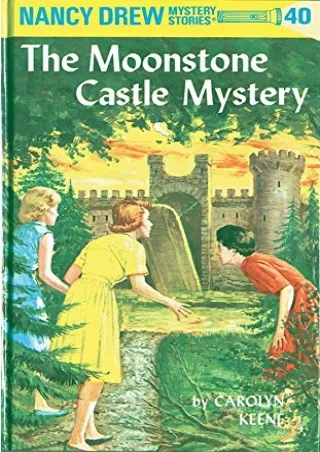 [PDF READ ONLINE] Nancy Drew 40: the Moonstone Castle Mystery